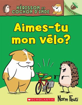 Hérisson et Cochon d'Inde. 1, Aimes-tu mon vélo?