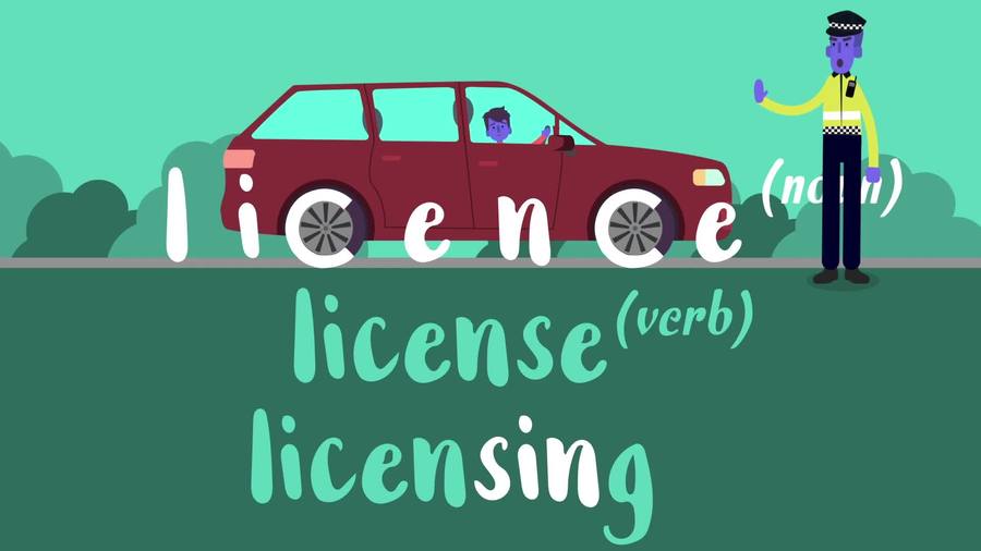 Licence (noun) and License (verb)