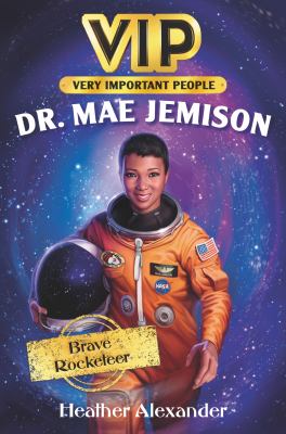 Dr. Mae Jemison : brave Rocketeer