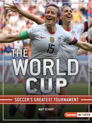 The World Cup : soccer's greatest tournament