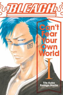 Bleach : can't fear your own world. 1 /