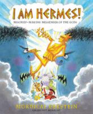 I am Hermes! : mischief-making messenger of the gods