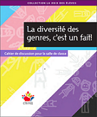 La diversité des genres, c’est un fait! : cahier de discussion pour la salle de classe
