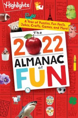 The 2022 almanac of fun : a year of puzzles, fun facts, jokes, crafts, games, and more!