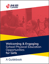 Welcoming & engaging school physical education opportunities for girls : a guidebook