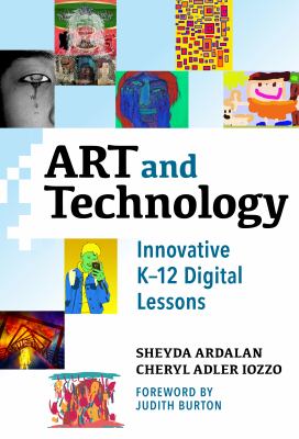 Art and technology : innovative K-12 digital lessons