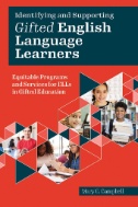 Identifying and supporting gifted English language learners : equitable programs and services for ELLs in gifted education