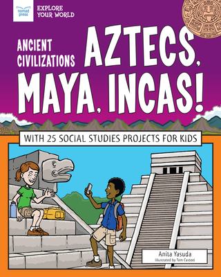 Ancient civilizations Aztecs, Maya, Incas!