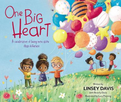 One big heart : a celebration of being more alike than different