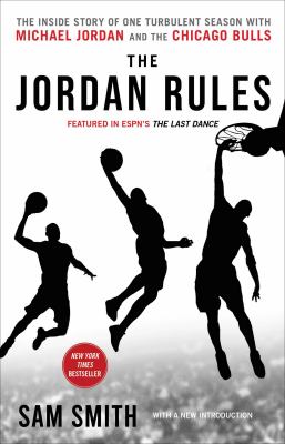 The Jordan rules : the inside story of one turbulent season with Michael Jordan and the Chicago Bulls