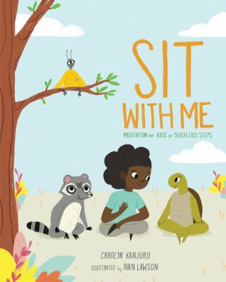 Sit with me : meditations for kids in seven easy steps
