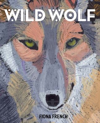 Wild Wolf : inspired by an Algonquin folktale