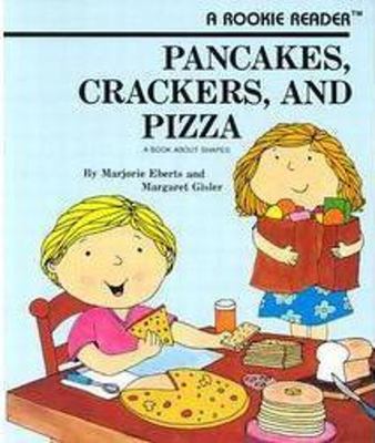 Pancakes, crackers, and pizza : a book about shapes /by Marjorie Eberts and Margaret Gisler