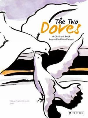 The two doves : a children's book inspired by Pablo Picasso