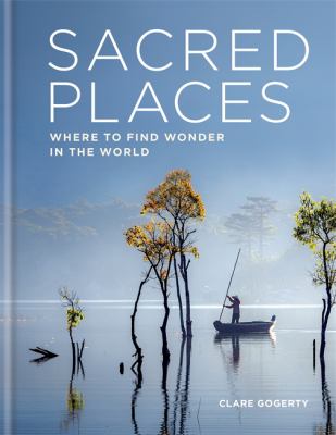 Sacred places : where to find wonder in the world