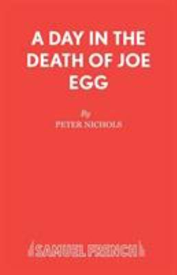 A day in the death of Joe Egg : a play.