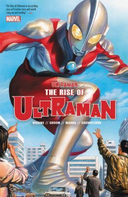 Ultraman. : The rise of Ultraman. Vol. 1, The rise of Ultraman /