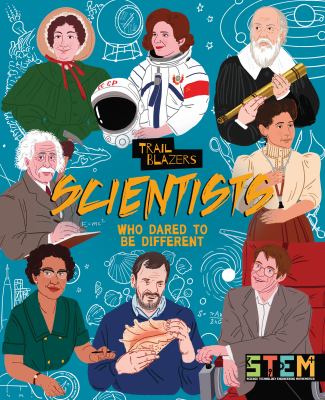 Trailblazers : scientists who dared to be different