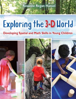 Exploring the 3-D world : developing spatial and math skills in young children