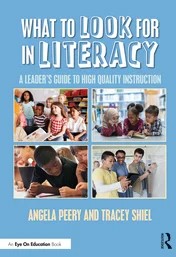 What to look for in literacy : a leader's guide to high quality instruction