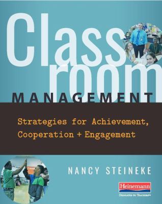 Classroom management : strategies for achievement, cooperation + engagement