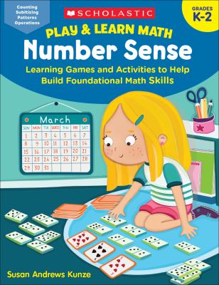 Play & learn math: number sense : learning games and activities to help build foundational math skills,/ Number sense :