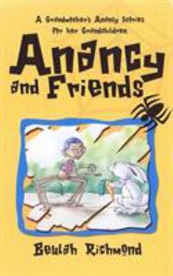 Anancy & friends : a grandmother's Anancy stories for her grandchildren