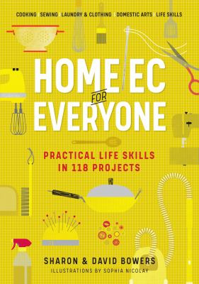 Home ec for everyone : practical life skills in 118 projects