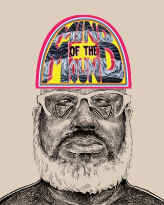 Trenton Doyle Hancock : mind of the mound : critical mass