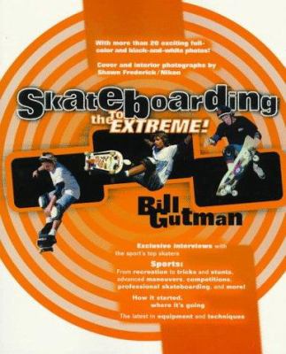 Skateboarding : to the extreme!