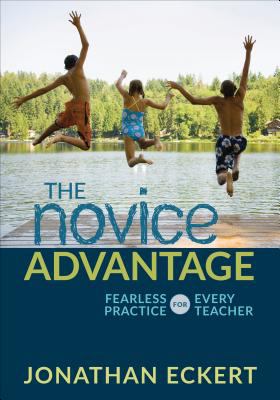 The novice advantage : fearless practice for every teacher