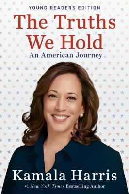 The truths we hold : an American journey : young readers edition