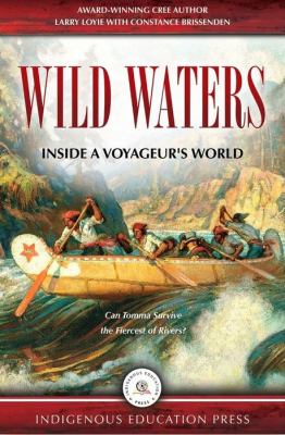 Wild waters : inside a voyageur's world : can Tomma survive the fiercest of rivers?