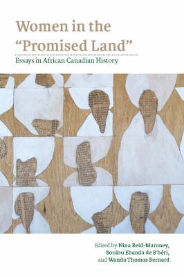 Women in the "Promised Land" : essays in African Canadian history
