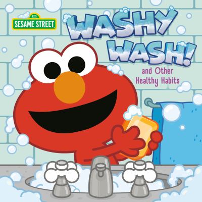 Washy wash! : and other healthy habits