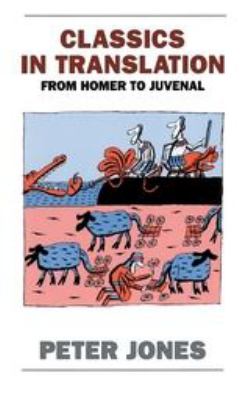 Classics in translation : from Homer to Juvenal