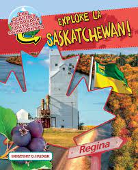 Explore la Saskatchewan!