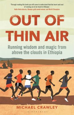 Out of thin air : running wisdom and magic from above the clouds in Ethiopia