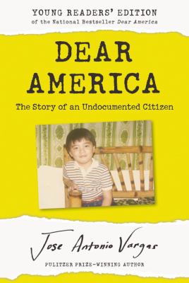 Dear America - Young readers edition: the story of an undocumented citizen : the story of an undocumented citizen.