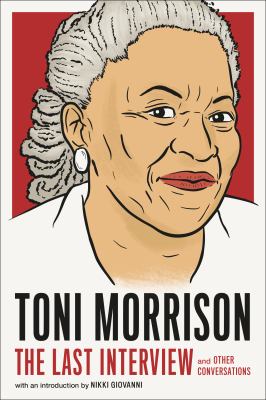 Toni Morrison : the last interview and other conversations