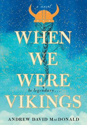 When we were Vikings : a novel