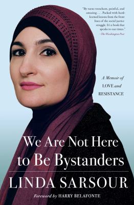 We are not here to be bystanders : a memoir of love and resistance