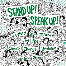 Stand up! Speak up! : a story inspired by the Climate Change Revolution