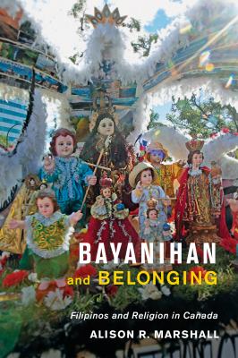 Bayanihan and belonging : Filipinos and religion in Canada