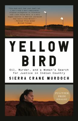 Yellow Bird : oil, murder, and a woman's search for justice in Indian country