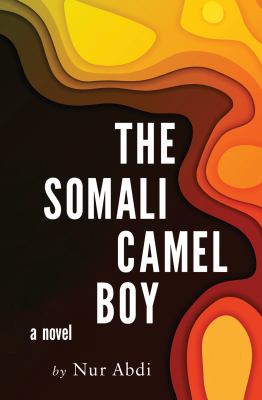 The Somali camel boy : a novel
