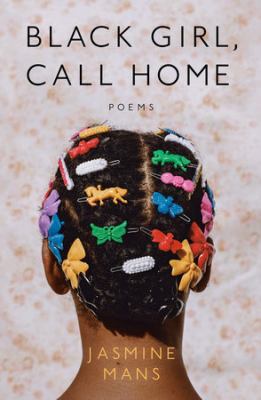 Black girl, call home : poems