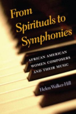 From spirituals to symphonies : African-American women composers and their music