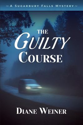 The guilty course : A Sugarbury Falls Mystery.