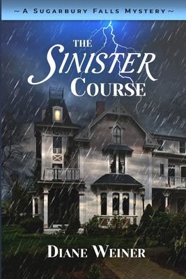 The sinister course : A Sugarbury Falls Mystery.